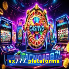 vx777 plataforma